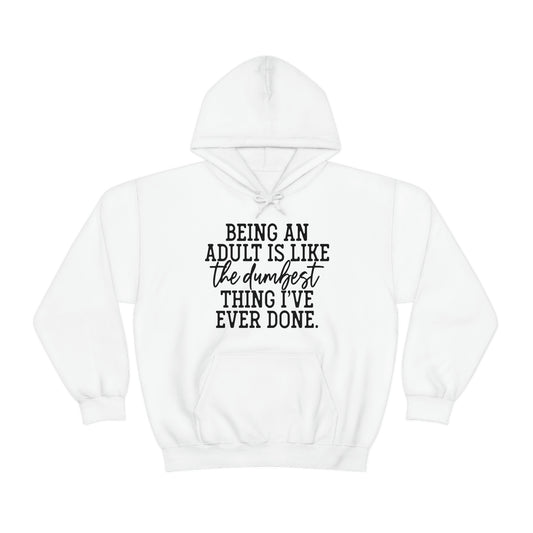 Adulting is the Dumbest Idea Sweatshirt