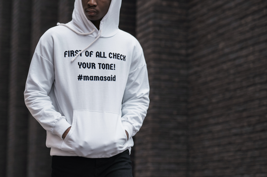 #MAMASAID Check your tone! Hoodie / Sweatshirt
